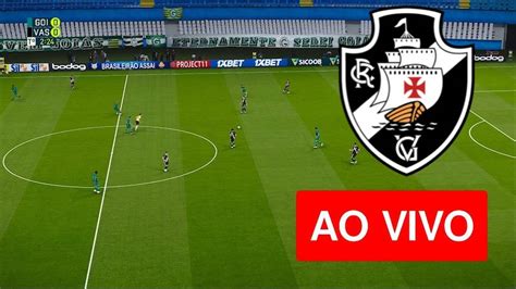 jogo do vasco hoje ao vivo|jogo do vasco hoje transmissão.